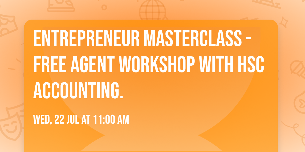 Entrepreneur Masterclass - Free Agent Workshop with HSC Accounting.