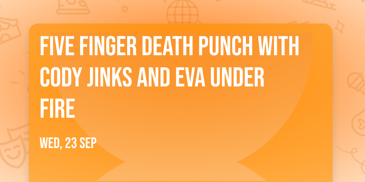 Five Finger Death Punch with Cody Jinks and Eva Under Fire