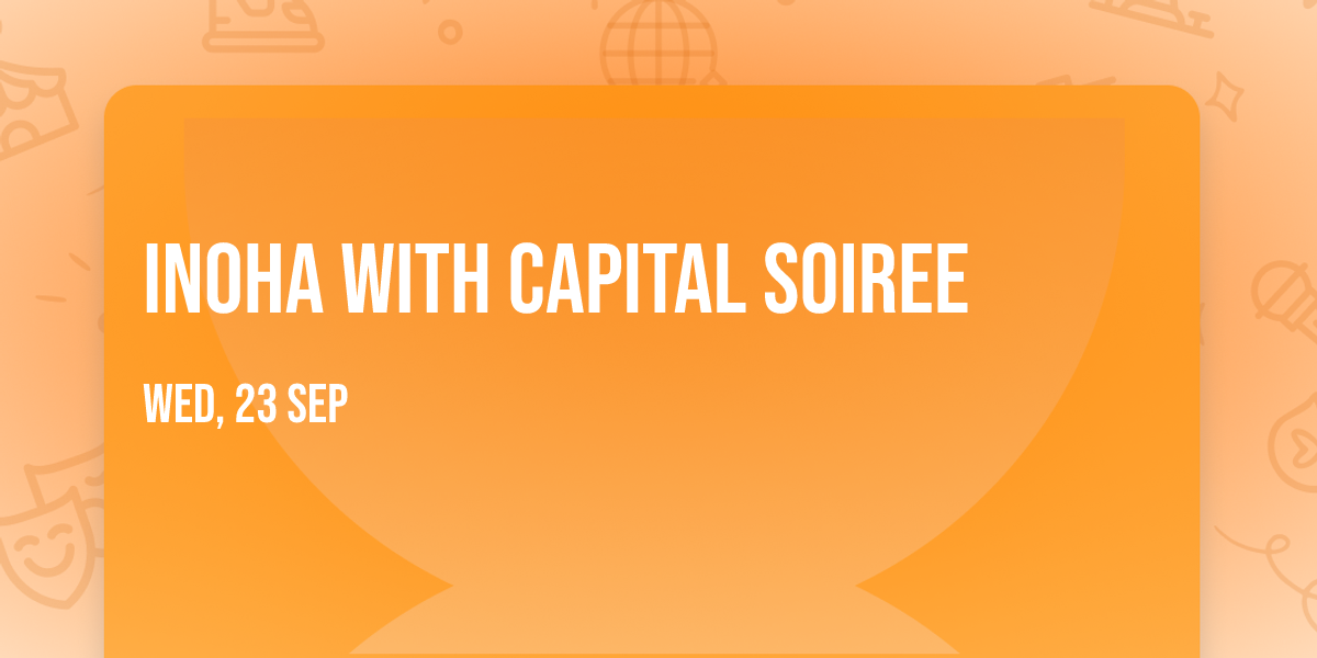 Inoha with Capital Soiree
