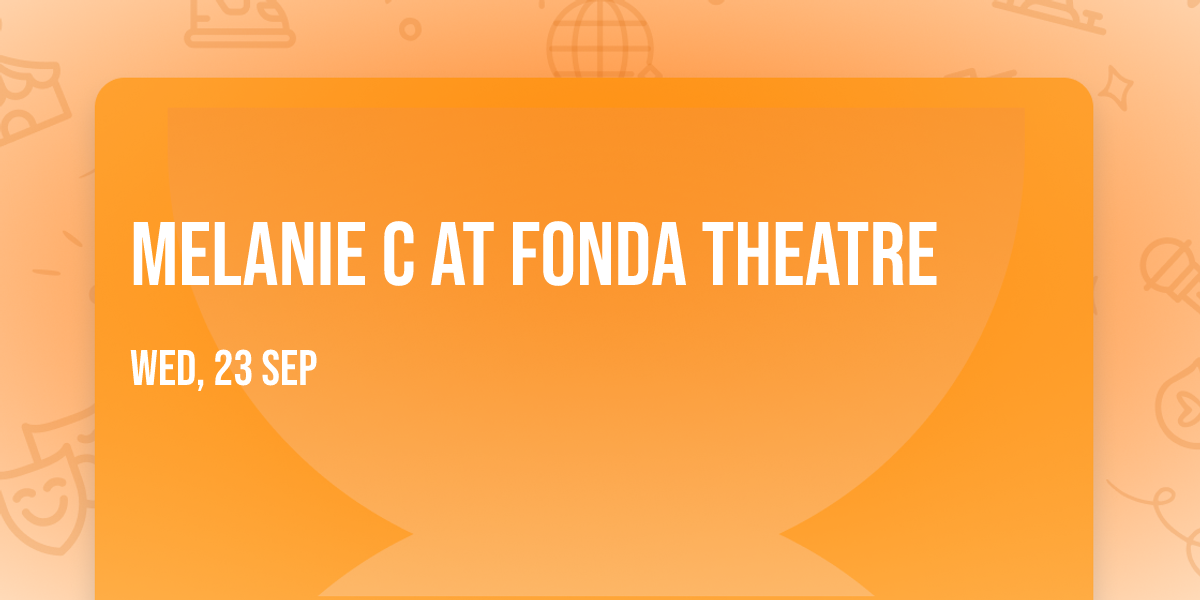 Melanie C at Fonda Theatre