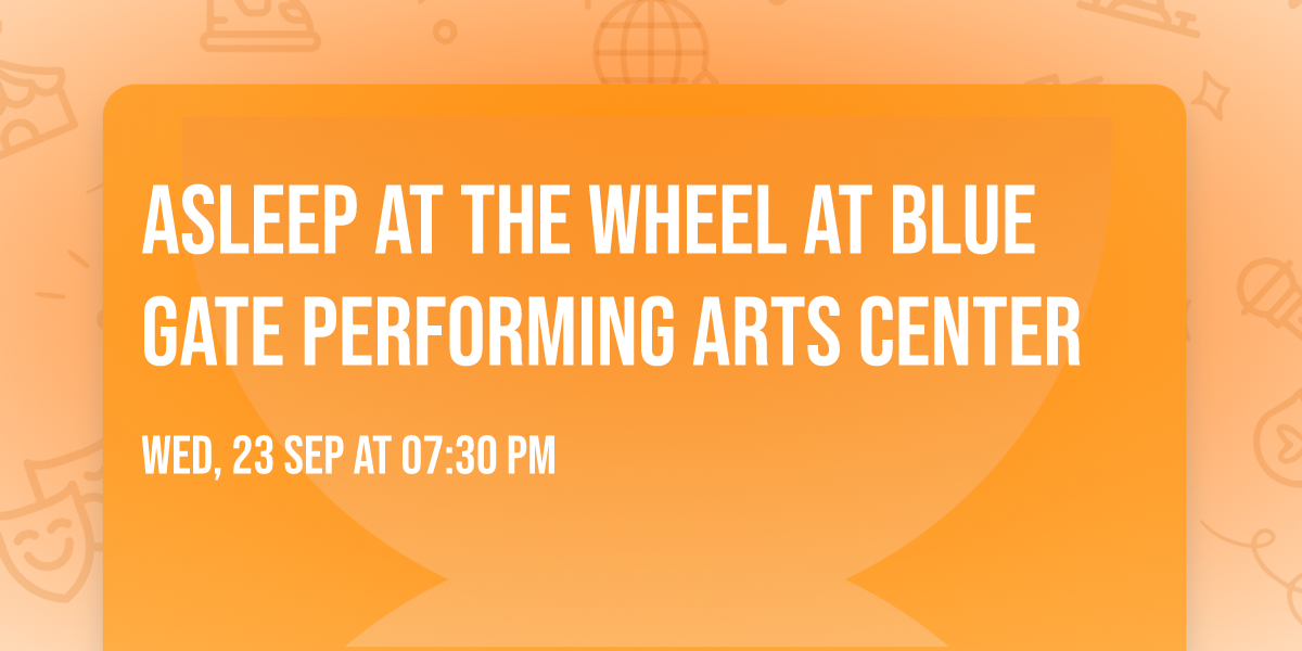 Asleep at the Wheel at Blue Gate Performing Arts Center