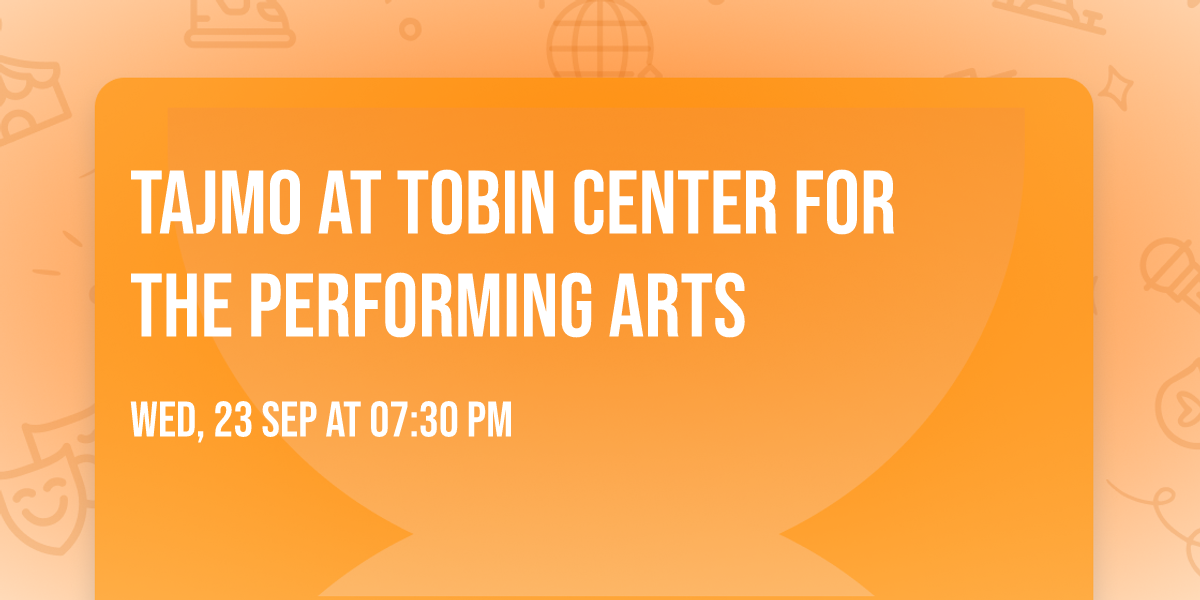 TajMo at Tobin Center for the Performing Arts