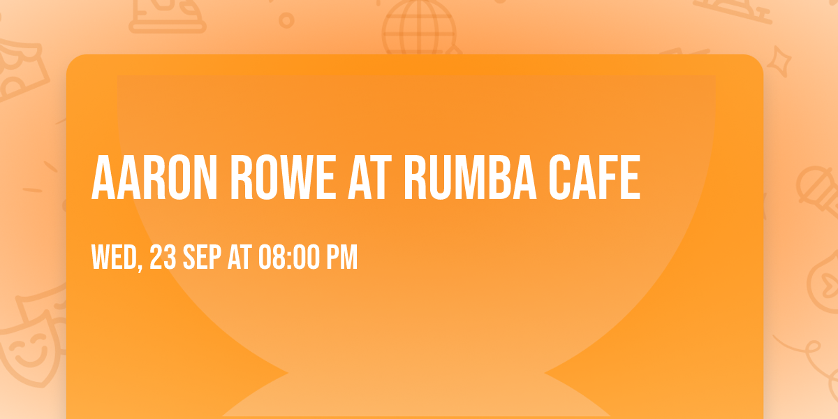 Aaron Rowe at Rumba Cafe