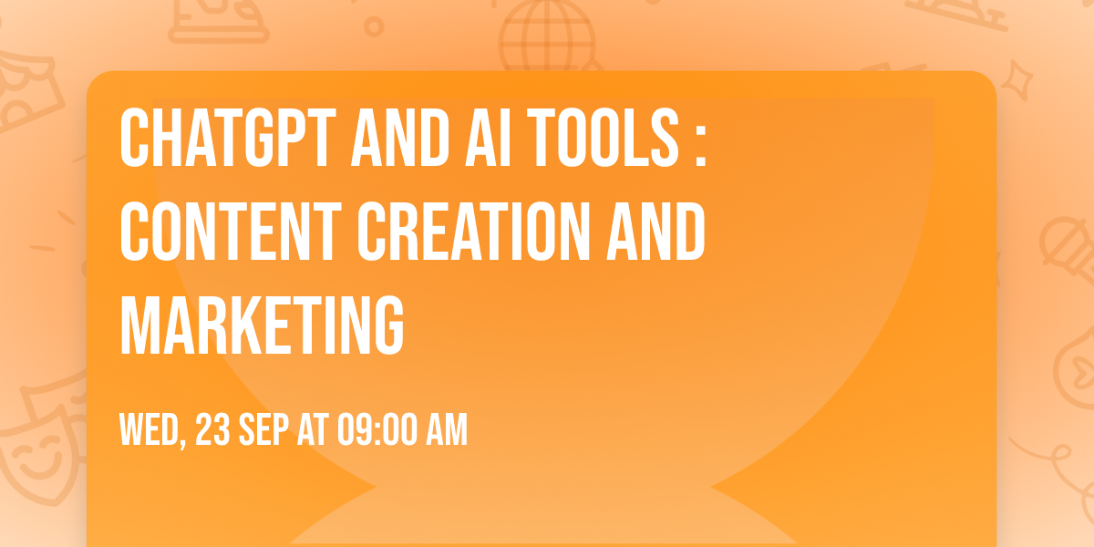 ChatGPT and AI Tools : Content Creation and Marketing