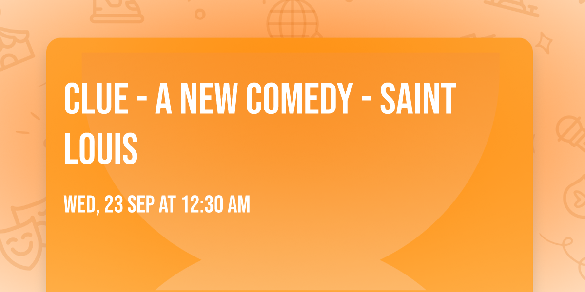 Clue - A New Comedy - Saint Louis