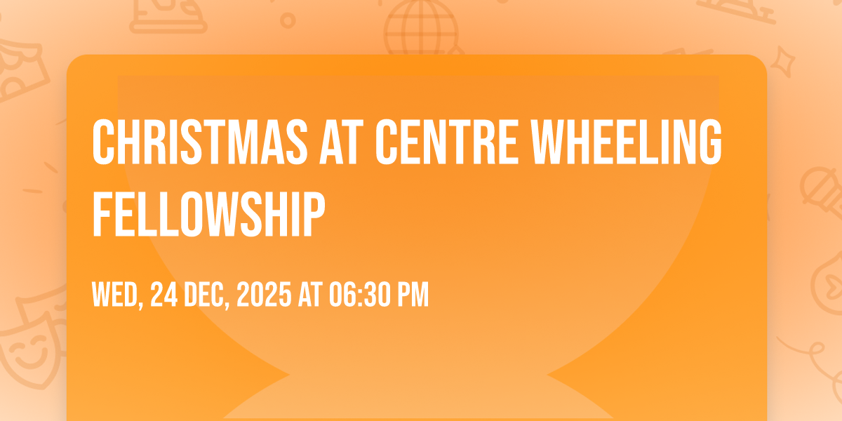 Christmas at Centre Wheeling Fellowship
