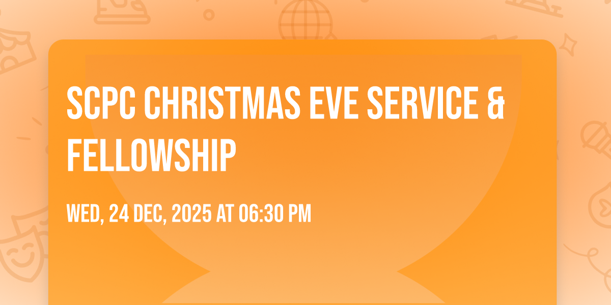SCPC Christmas Eve Service & Fellowship