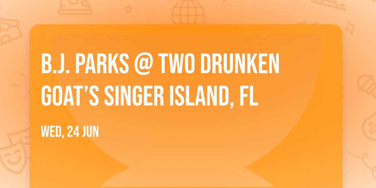 B.J. Parks @ Two Drunken Goat\u2019s Singer Island, FL