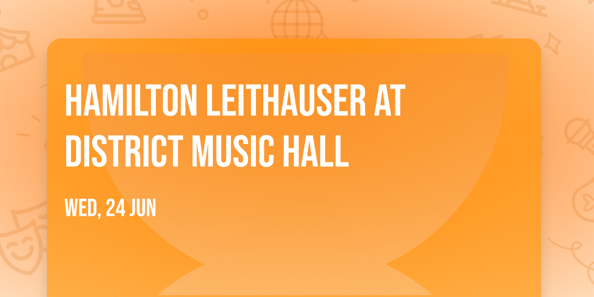 Hamilton Leithauser at District Music Hall