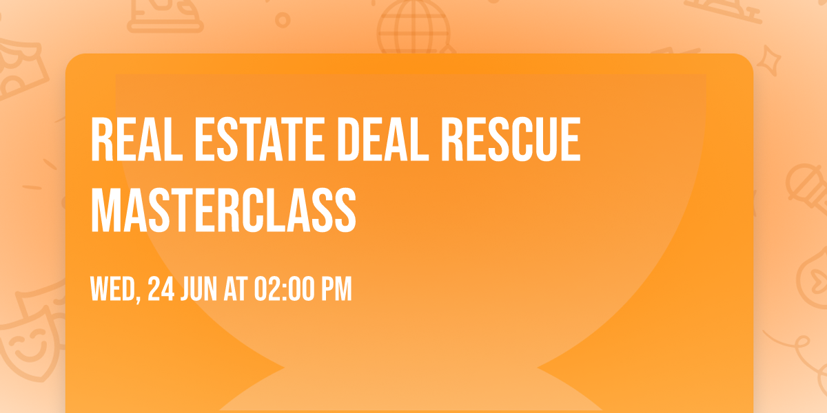 Real Estate Deal Rescue Masterclass