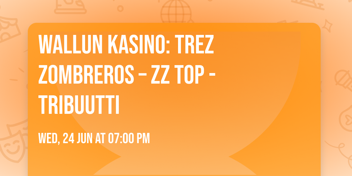 Wallun Kasino: Trez Zombreros \u2013 ZZ Top -tribuutti