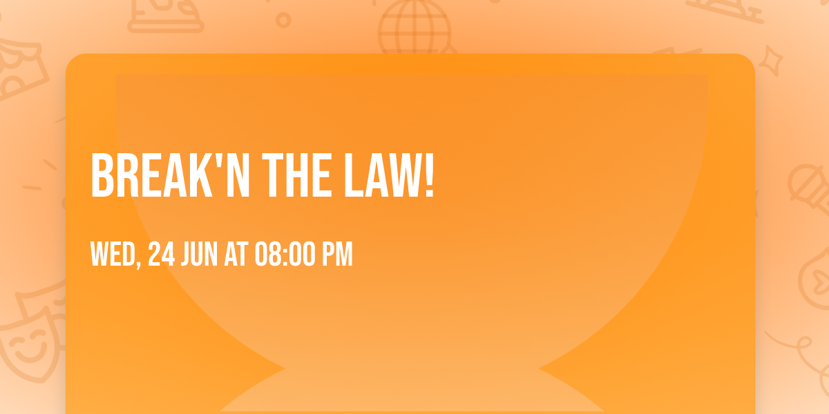 break'n the law!