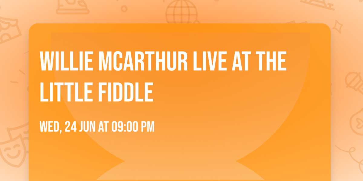 Willie McArthur live at the Little Fiddle 