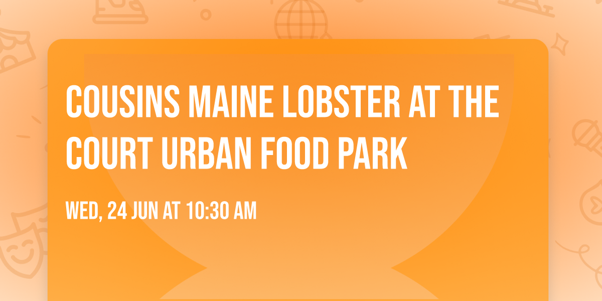 Cousins Maine Lobster at The Court Urban Food Park