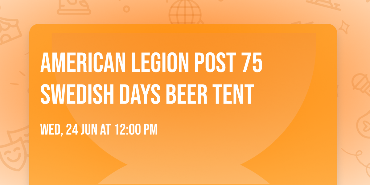 American Legion Post 75 Swedish Days Beer Tent
