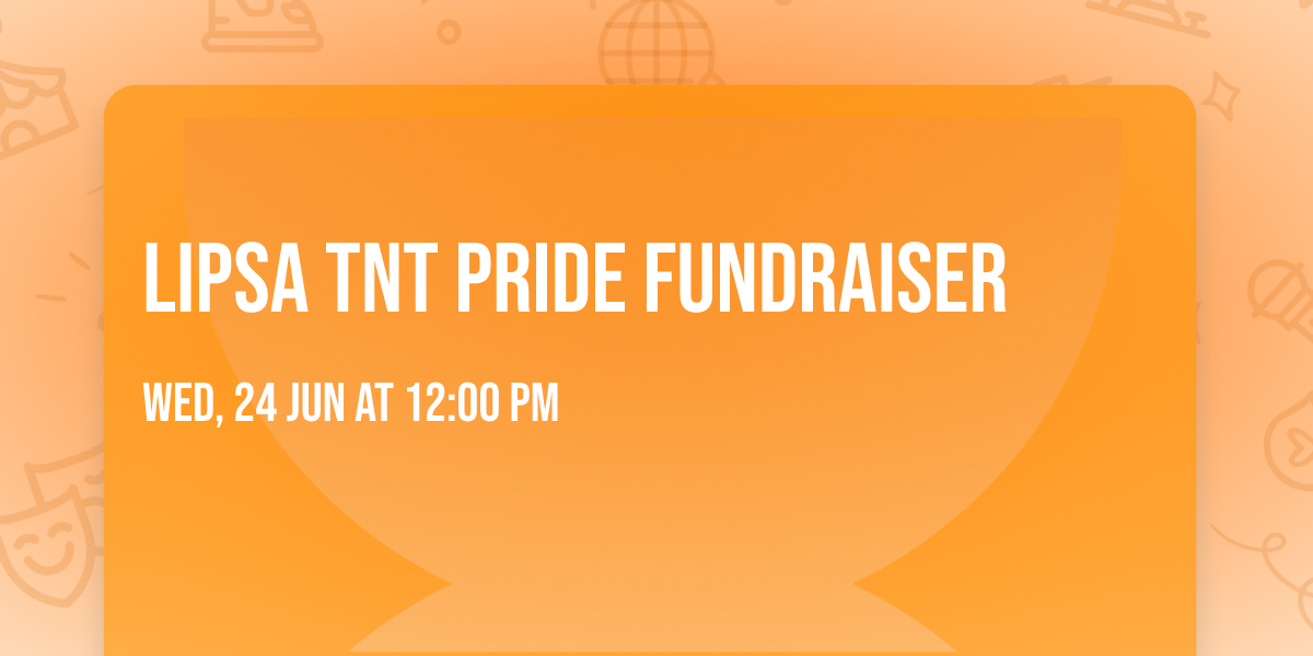 LIPSA TNT Pride Fundraiser
