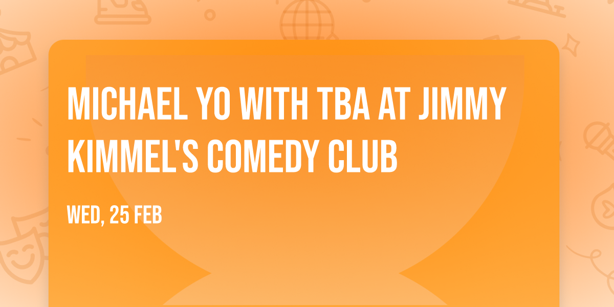 Michael Yo with TBA at Jimmy Kimmel's Comedy Club