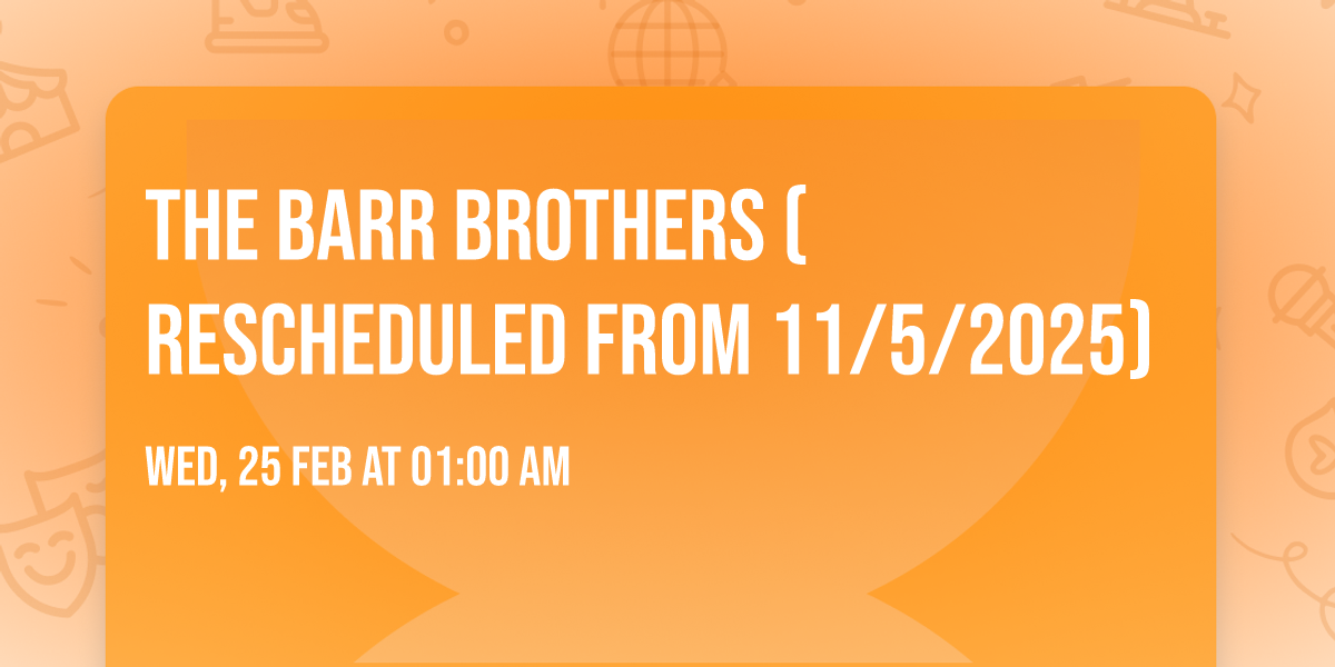 The Barr Brothers (Rescheduled from 11\/5\/2025)