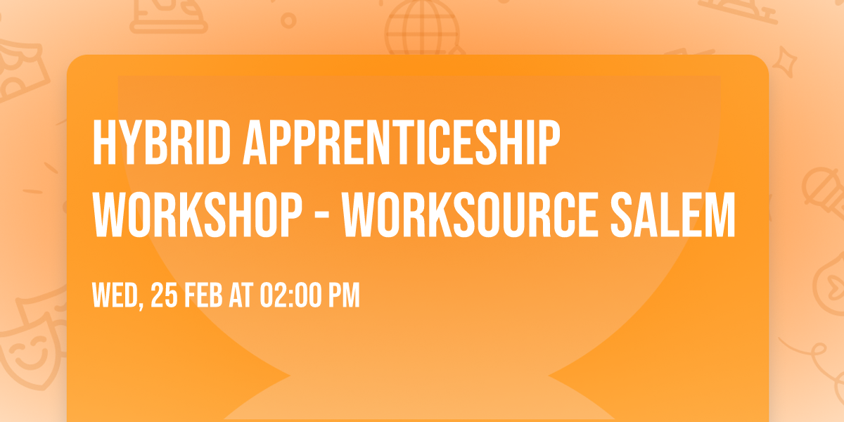 Hybrid Apprenticeship Workshop - WorkSource Salem