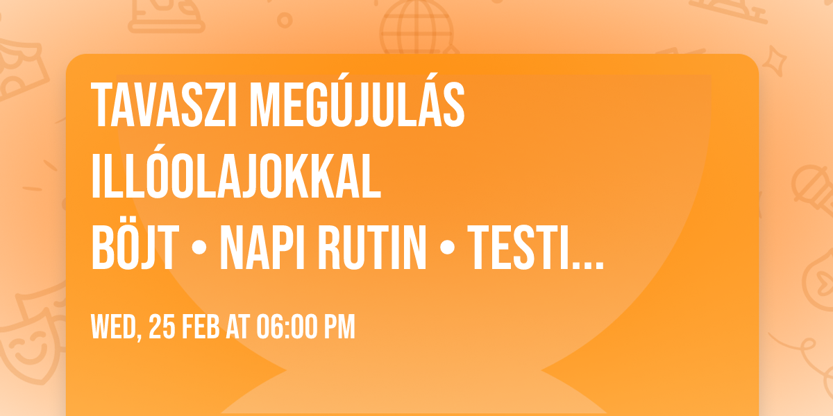 \ud83c\udf3f Tavaszi meg\u00fajul\u00e1s ill\u00f3olajokkal\nB\u00f6jt \u2022 napi rutin \u2022 testi-lelki felt\u00f6lt\u0151d\u00e9s