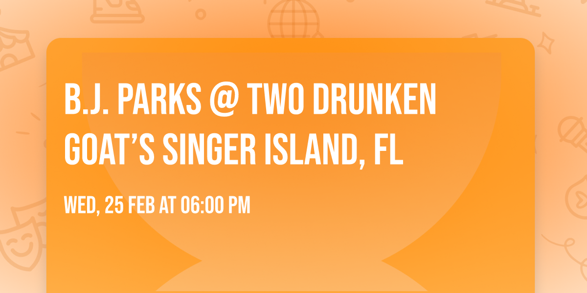 B.J. Parks @ Two Drunken Goat\u2019s Singer Island, FL