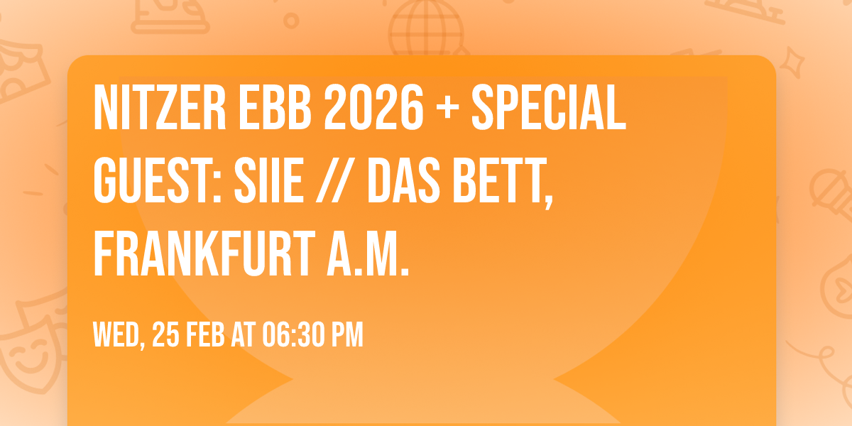 NITZER EBB 2026  + Special Guest: SIIE \/\/ Das Bett, Frankfurt a.M.