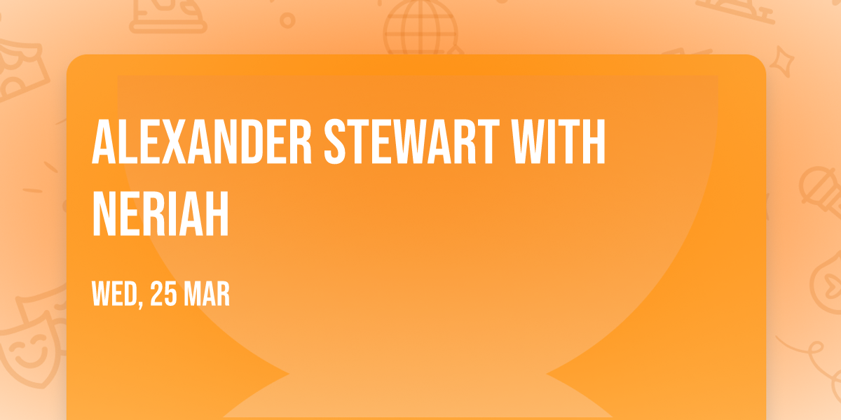 Alexander Stewart with Neriah