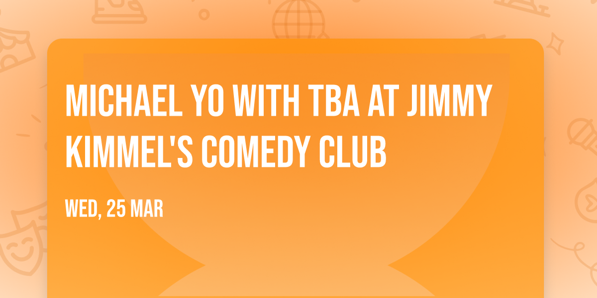 Michael Yo with TBA at Jimmy Kimmel's Comedy Club