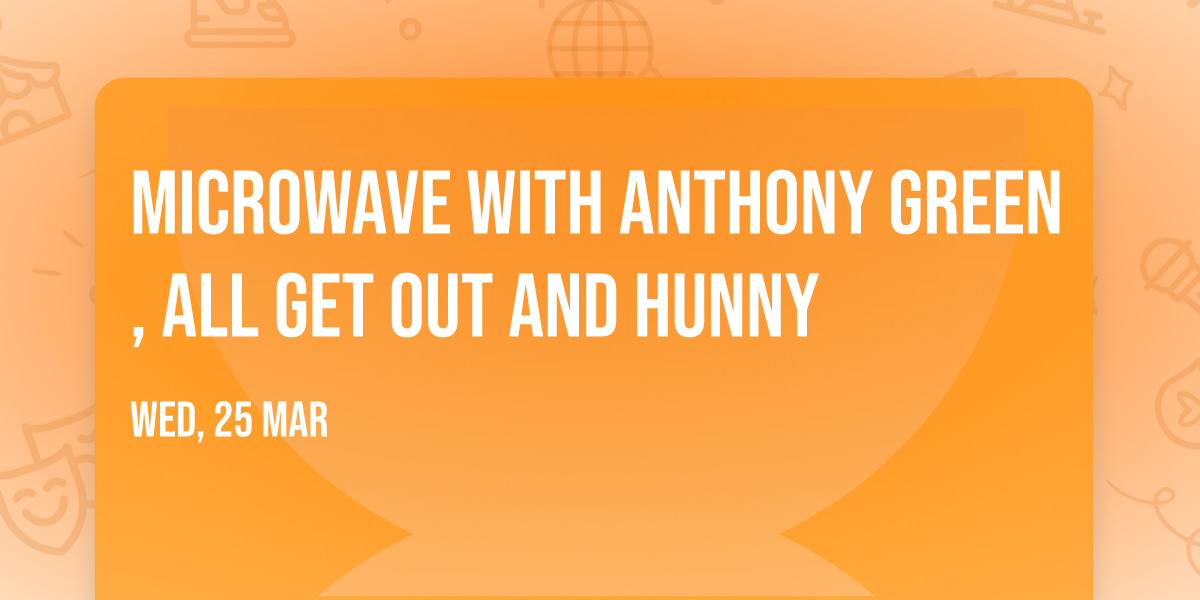 Microwave with Anthony Green, All Get Out and Hunny