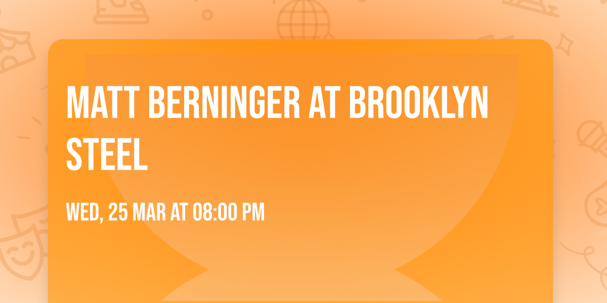 Matt Berninger at Brooklyn Steel