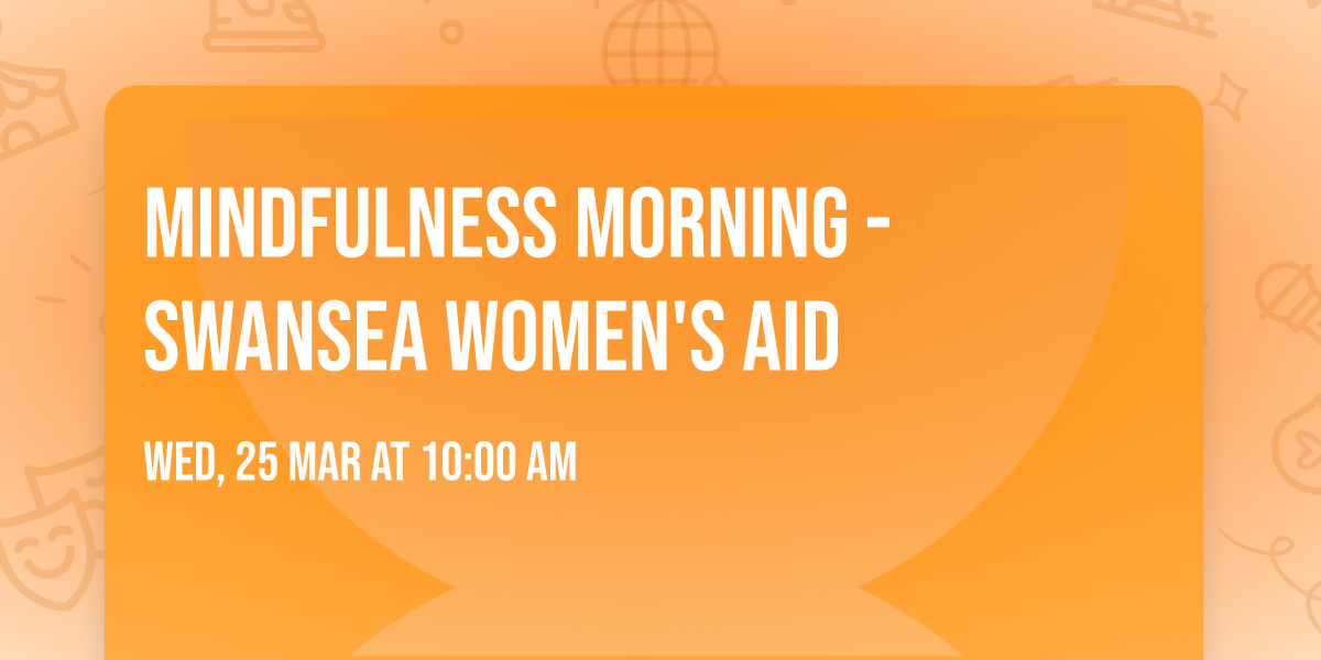 Mindfulness Morning - Swansea Women's Aid
