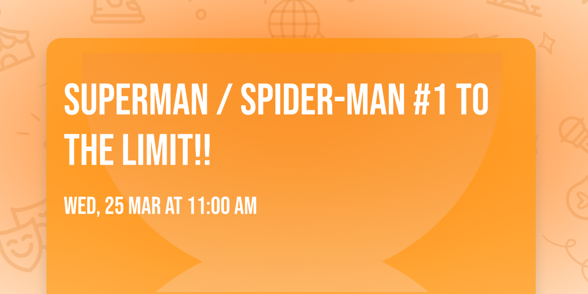 Superman \/ Spider-Man #1 TO THE LIMIT!!