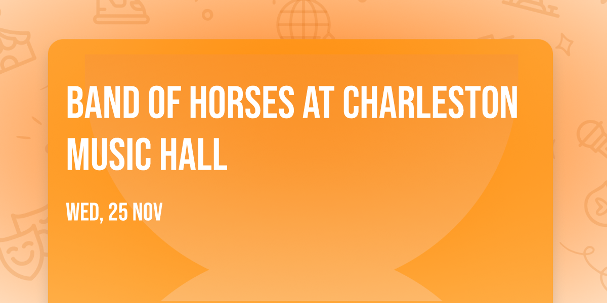 Band Of Horses at Charleston Music Hall