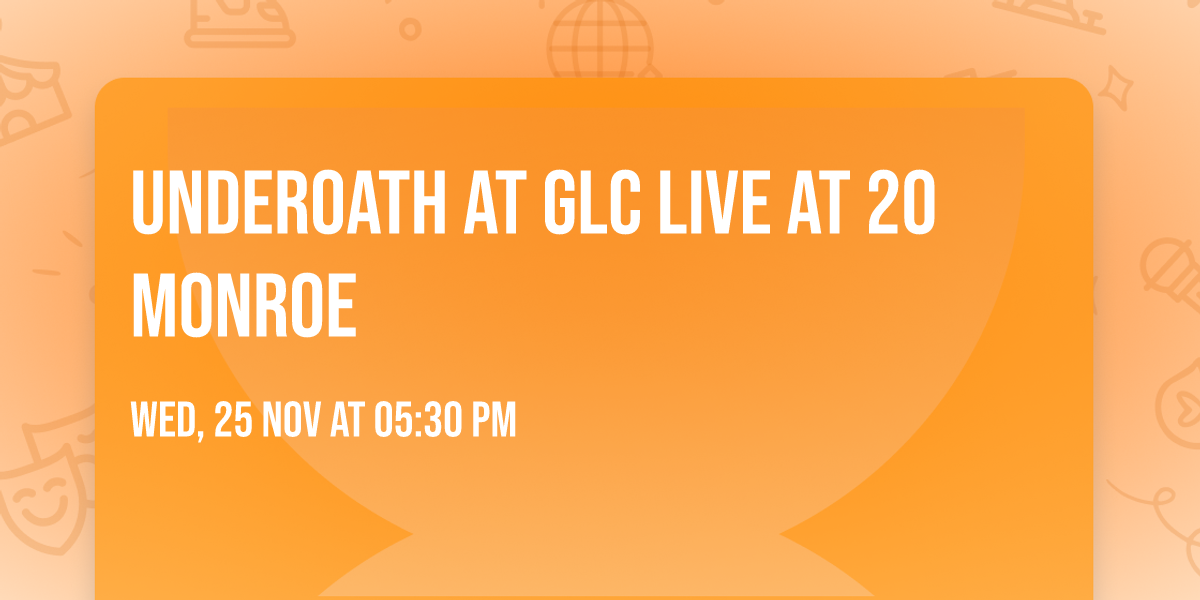 Underoath at GLC Live at 20 Monroe