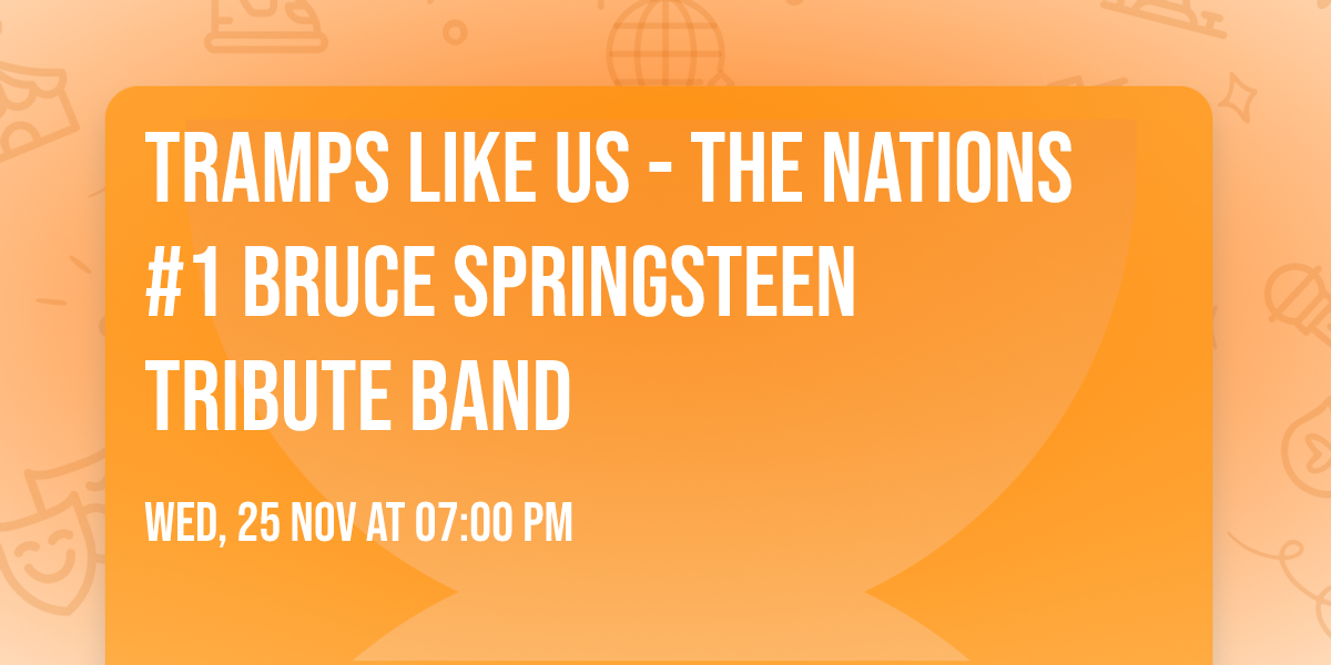 Tramps Like Us - THE NATIONS #1 BRUCE SPRINGSTEEN TRIBUTE BAND