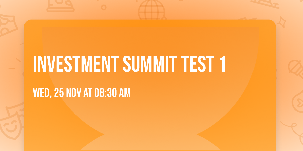 Investment Summit Test 1