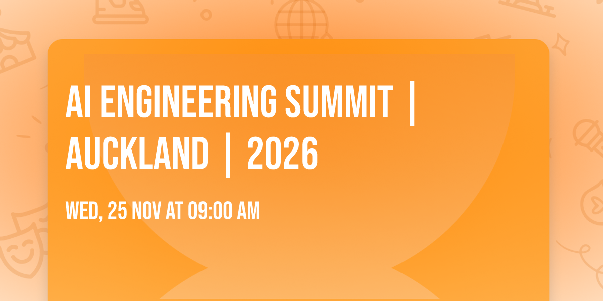 AI Engineering Summit | Auckland | 2026