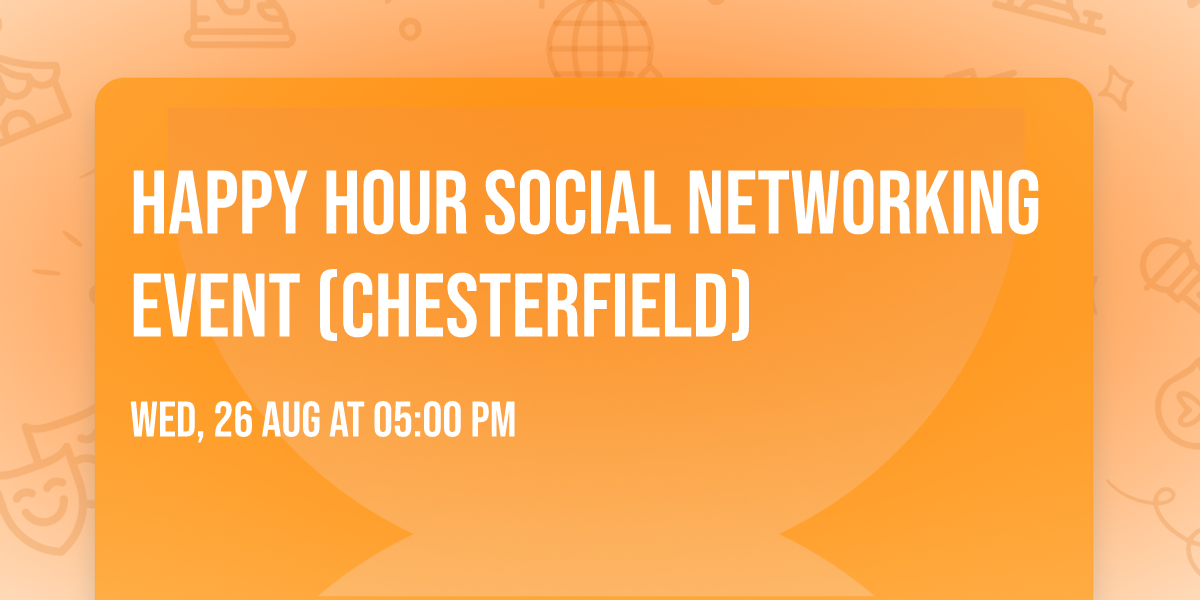 Happy Hour Social Networking Event (CHESTERFIELD)