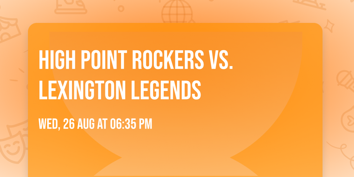 High Point Rockers vs. Lexington Legends