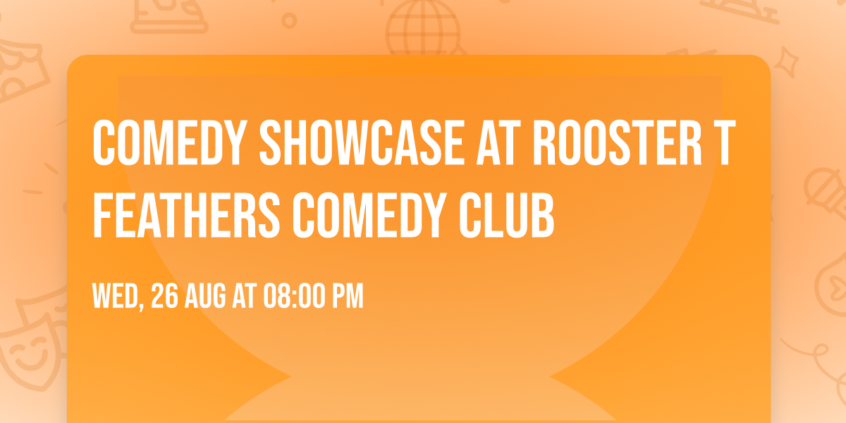 Comedy Showcase at Rooster T Feathers Comedy Club