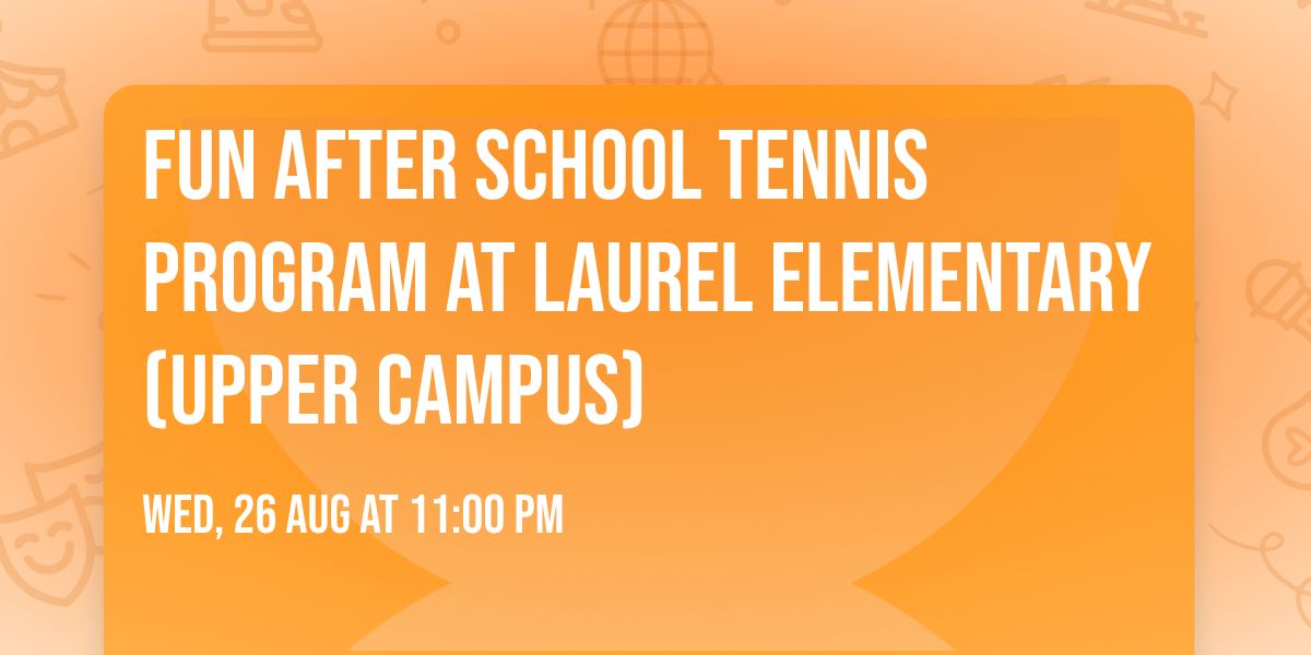 Fun After School Tennis Program at Laurel Elementary (Upper Campus)