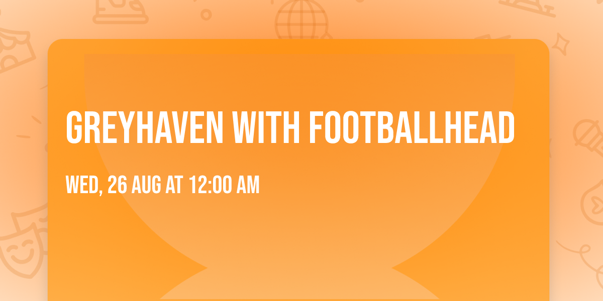 Greyhaven with Footballhead