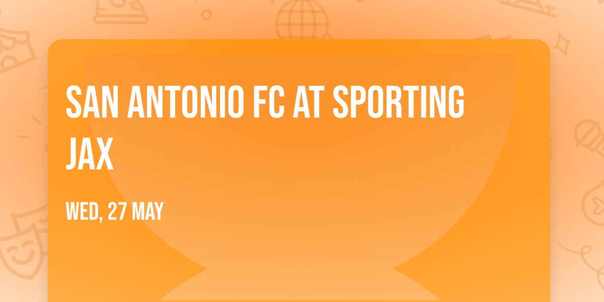 San Antonio FC at Sporting Jax
