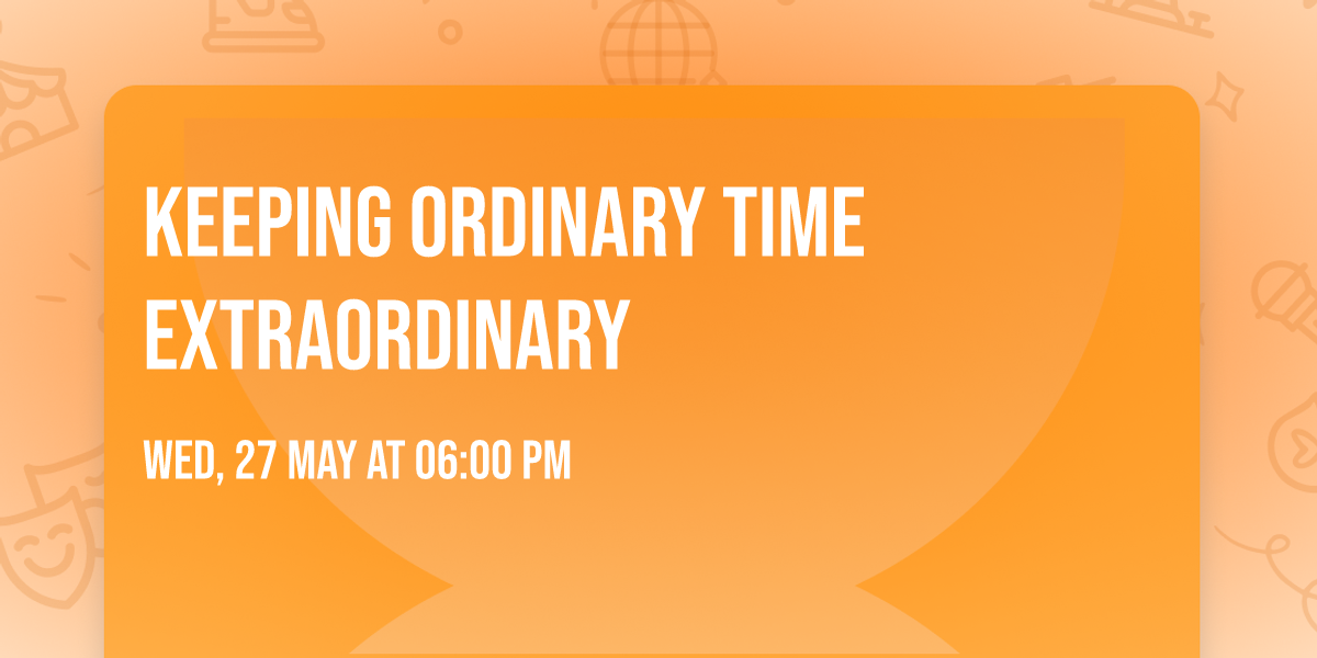 Keeping Ordinary Time Extraordinary