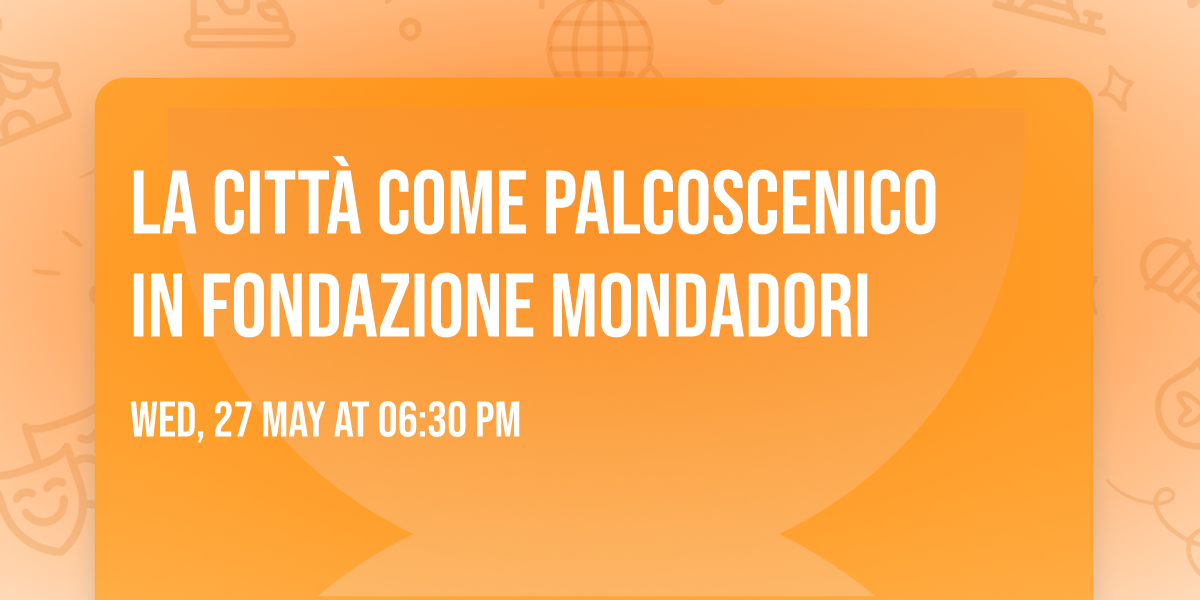 La Citt\u00e0 come Palcoscenico in Fondazione Mondadori
