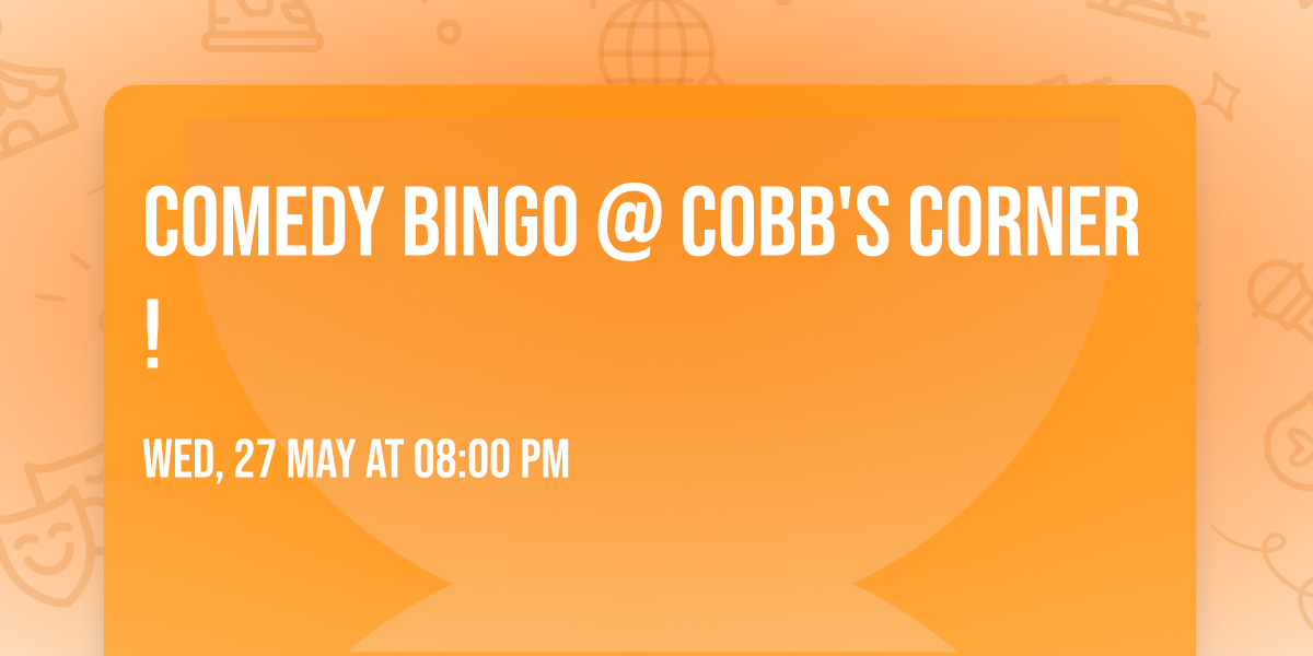 Comedy Bingo @ Cobb's Corner!