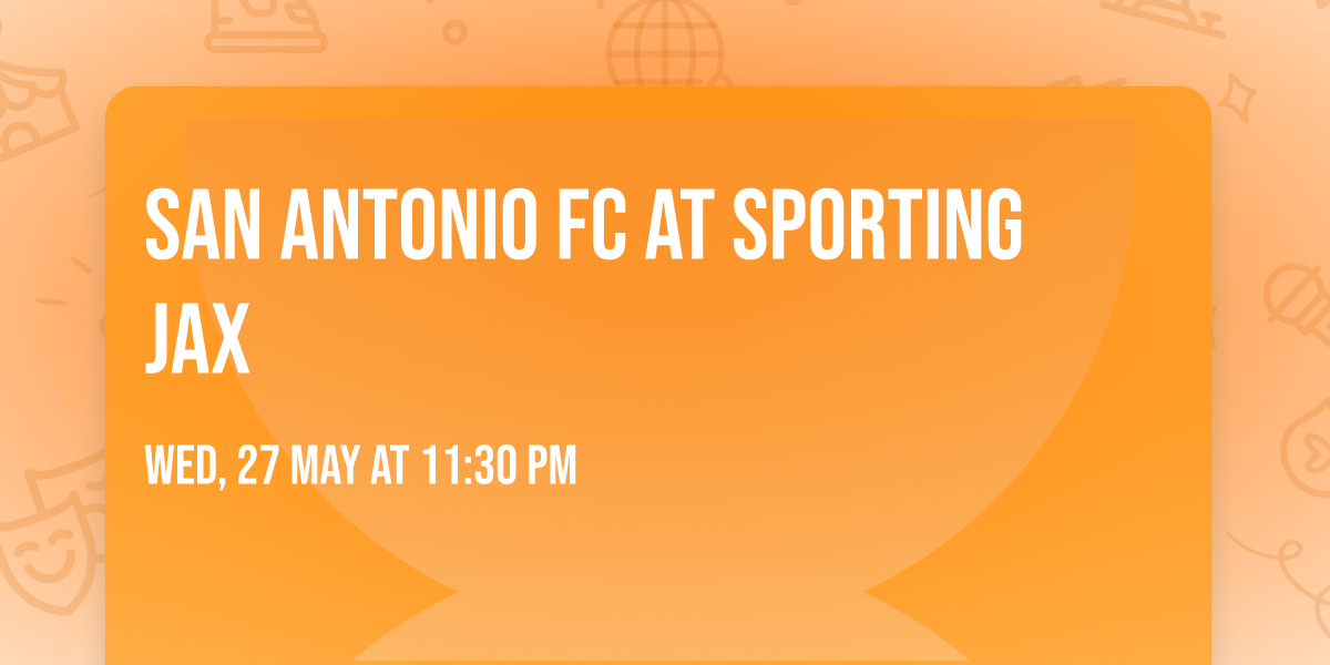 San Antonio FC at Sporting Jax