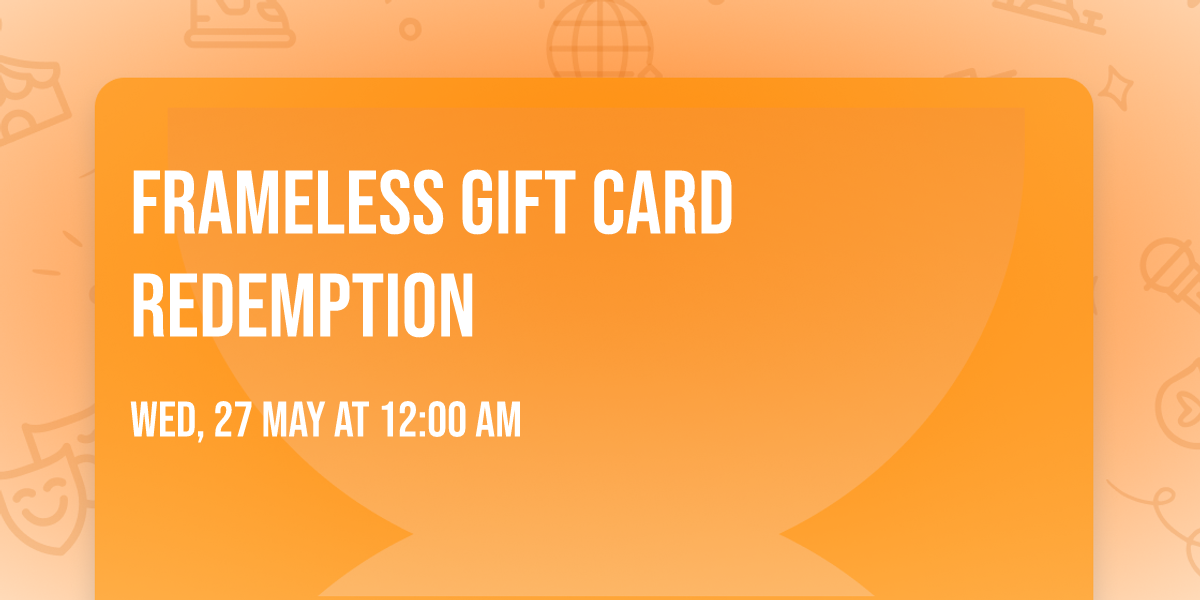 Frameless Gift Card Redemption
