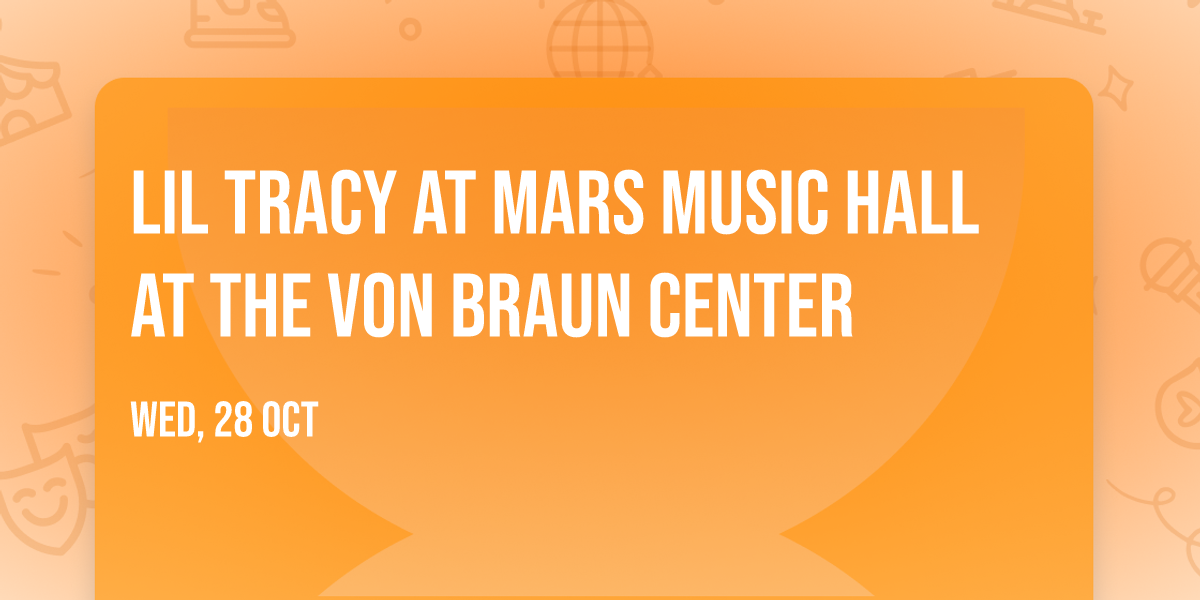Lil Tracy at Mars Music Hall at the Von Braun Center