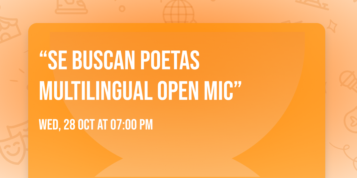 \u201cSe Buscan Poetas Multilingual Open Mic\u201d
